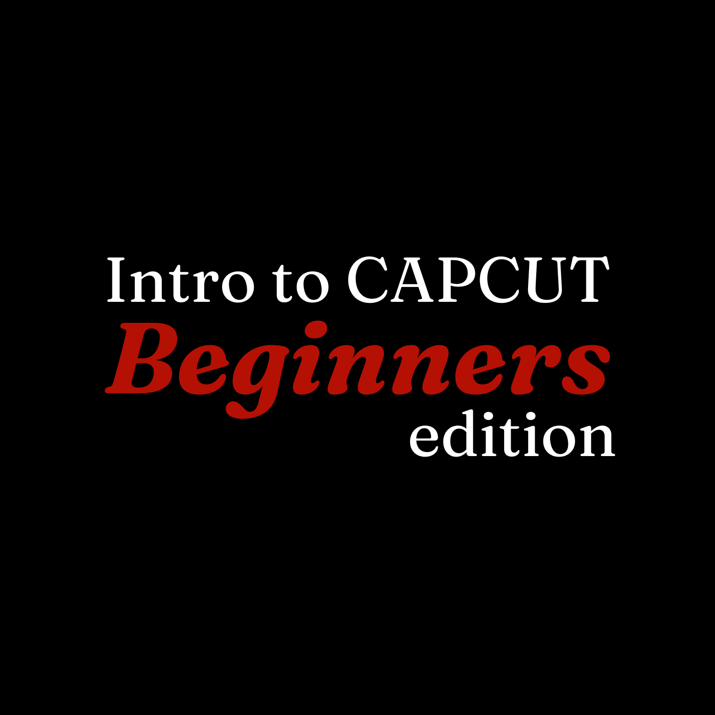 Intro to CapCut for beginners